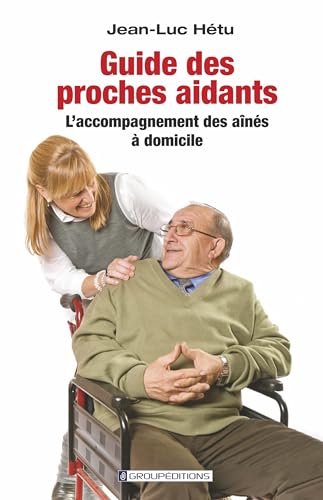 Beispielbild fr Guide des proches aidants: L'accompagnement des ans  domicile (French Edition) zum Verkauf von Books Unplugged