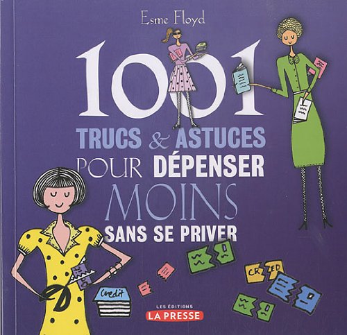 Imagen de archivo de 1001 trucs et astuces pour dpenser moins sans se priver a la venta por Better World Books