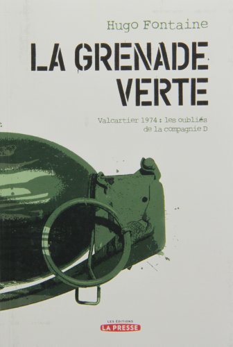 9782923681818: Grenade Verte : Valcartier 1974: Les Oublis de la