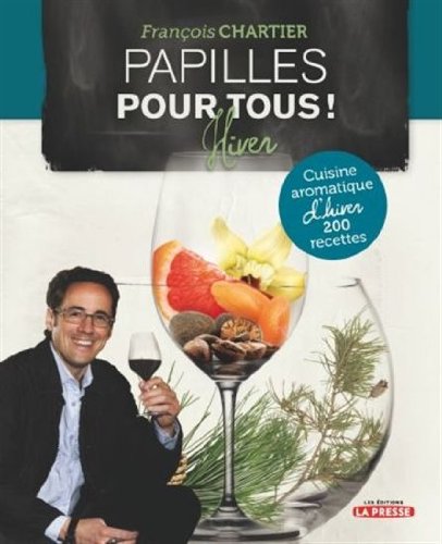 Imagen de archivo de Papilles Pour Tous! : Cuisine Aromatique D'hiver a la venta por Better World Books