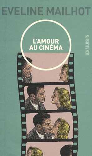Imagen de archivo de L'amour au cinma a la venta por Ammareal