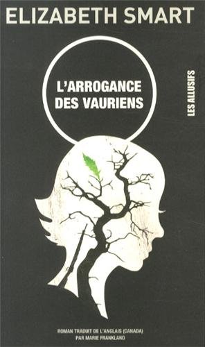 Stock image for L'arrogance des vauriens Smart, Elizabeth and Frankland, Marie for sale by LIVREAUTRESORSAS