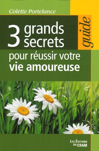 Beispielbild fr 3 Grands Secrets Pour R ussir Votre Relation Amoureuse zum Verkauf von Better World Books: West