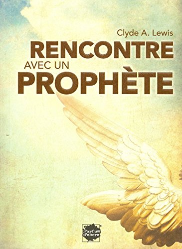 9782923708416: RENCONTRE AVEC UN PROPHTE