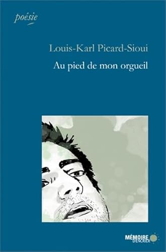 9782923713489: Au pied de mon orgueil (Posie) (French Edition)