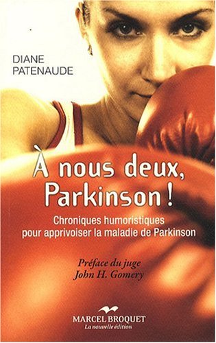 Beispielbild fr  Nous Deux, Parkinson! : Chroniques Humoristiques Pour Apprivoiser La Maladie De Parkinson zum Verkauf von RECYCLIVRE