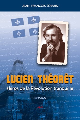Imagen de archivo de Lucien Thort : Hros de la Rvolution Tranquille: Roman a la venta por Better World Books