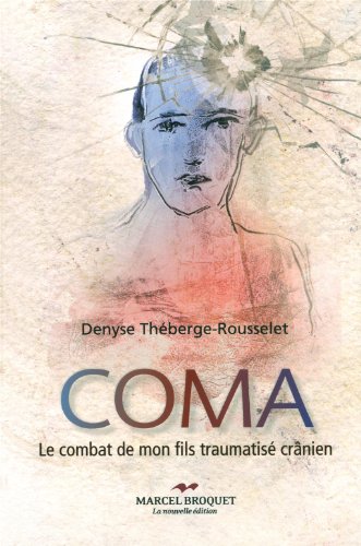 Beispielbild fr Coma : Le Combat de Mon Fils, Traumatis Crnien zum Verkauf von Better World Books