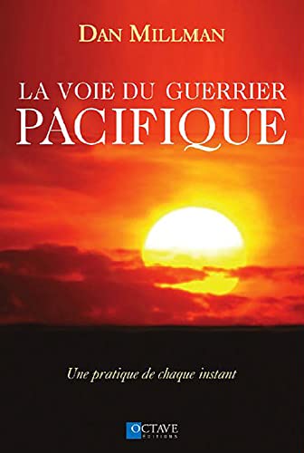 9782923717371: La voie du guerrier pacifique: Une pratique de chaque instant