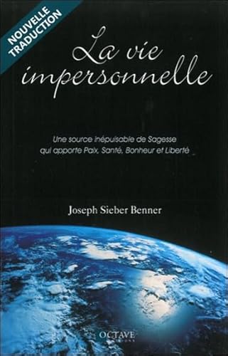 Beispielbild fr La vie impersonnelle : une source inpuisable de sagesse qui apporte paix, sant, bonheur et libert zum Verkauf von Les mots en page