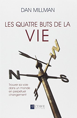 Beispielbild fr Les Quatre Buts De La Vie : Trouver Sa Voie Dans Un Monde En Perptuel Changement zum Verkauf von RECYCLIVRE