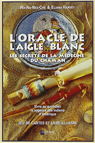 Beispielbild fr L'Oracle de l'Aigle blanc - Les secrets de la mdecine du Chaman zum Verkauf von medimops