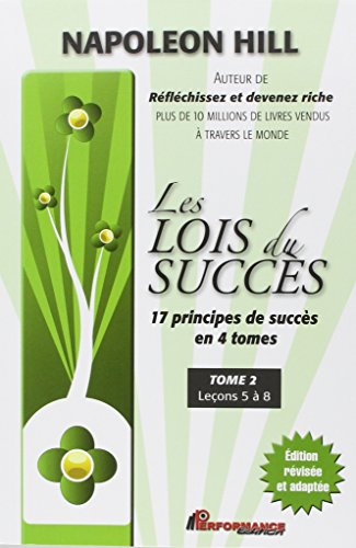 Stock image for Les Lois Du Succs : 17 Princips De Succs En 4 Tomes. Vol. 2. Leons 5  8 for sale by RECYCLIVRE