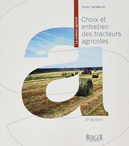 Stock image for CHOIX ET ENTRETIEN DES TRACTEURS AGRICOLES 3E ED. for sale by Gallix