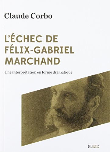 Beispielbild fr CHEC DE FLIX-GABRIEL MARCHAND : UNE INTERPRTATION EN FORME DRAMATIQUE zum Verkauf von Librairie La Canopee. Inc.