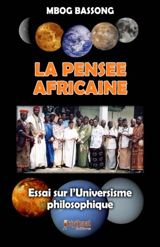 9782923821054: La Pense Africaine: Essai sur l'Universisme philosophique