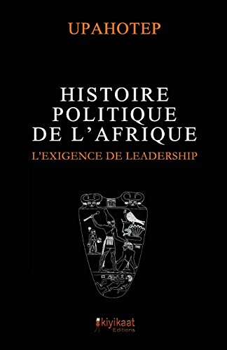 Imagen de archivo de Histoire Politique de l'Afrique: L'exigence de Leadership a la venta por ThriftBooks-Atlanta