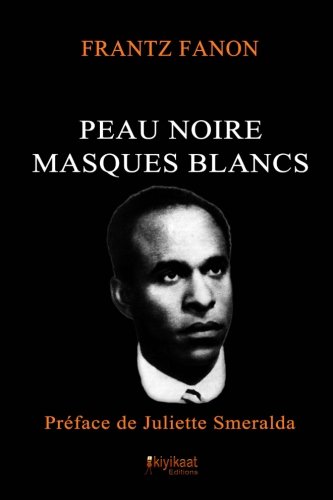 9782923821252: Peau Noire, Masques Blancs (French Edition)