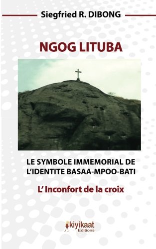 Imagen de archivo de Ngog Lituba: L'Inconfort de la croix (French Edition) a la venta por Books Unplugged