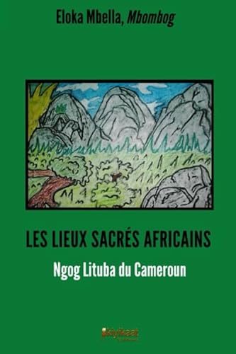 Imagen de archivo de LES LIEUX SACRS AFRICAINS: Ngog Lituba du Cameroun a la venta por Revaluation Books