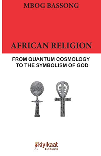 Stock image for African Religion: From Quantum Cosmology to the Symbolism of God for sale by GF Books, Inc.