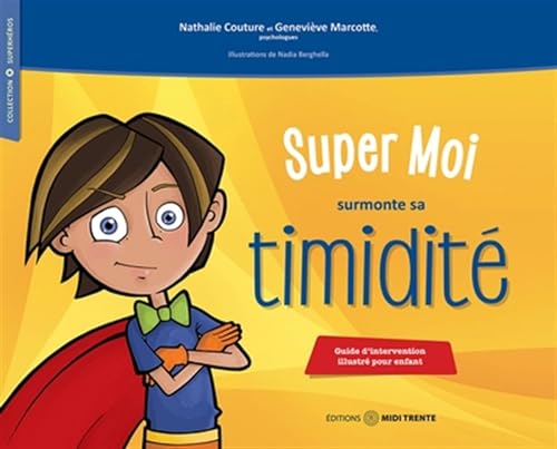 Beispielbild fr Super Moi Surmonte Sa Timidit : Guide D'intervention Illustr Pour Enfant zum Verkauf von RECYCLIVRE