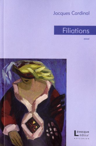 9782923844077: Filiations : folies, masque et redemption dans l'oeuvre de michel