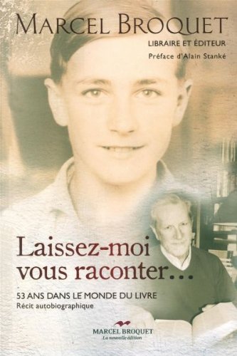 Imagen de archivo de Laissez-Moi Vous Raconter- : 53 Ans Dans le Monde du Livre: Rcit Autobiographique a la venta por Better World Books