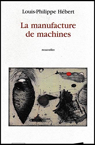 Beispielbild fr Manufacture de machines (La) zum Verkauf von Librairie La Canopee. Inc.