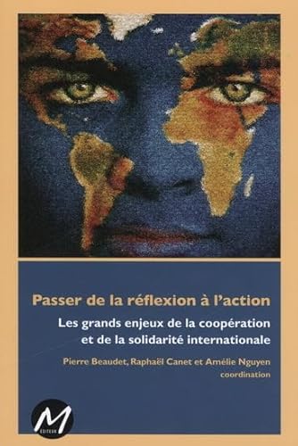 Beispielbild fr Passer de la Rflexion  L'action : Les Grands Enjeux de la Coopration et de la Solidarit Internationale zum Verkauf von Better World Books