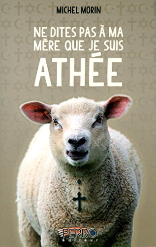 Stock image for Ne dites pas  ma mre que je suis athe for sale by Better World Books Ltd