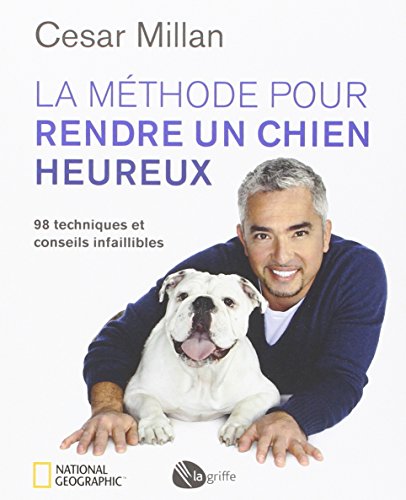 9782924036587: La mthode pour rendre un chien heureux: 98 techniques et conseils infaillibles