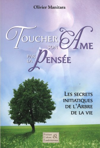Beispielbild fr Toucher Son Ame Par La Pensee: Les Secrets Initiatiques de l'Arbre de la Vie zum Verkauf von Bay Used Books