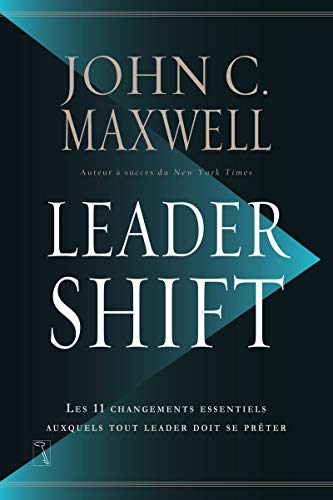 Beispielbild fr Leadershift - Les 11 changements essentiels auxquels tout leader doit se prêter: Les changements essentiels auxquels tout leader doit se prêter zum Verkauf von WorldofBooks