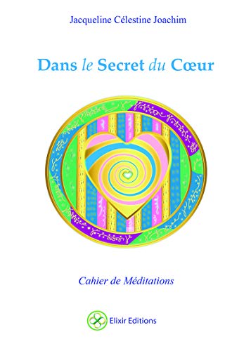 9782924068304: Dans le secret du coeur: Cahier de mditations