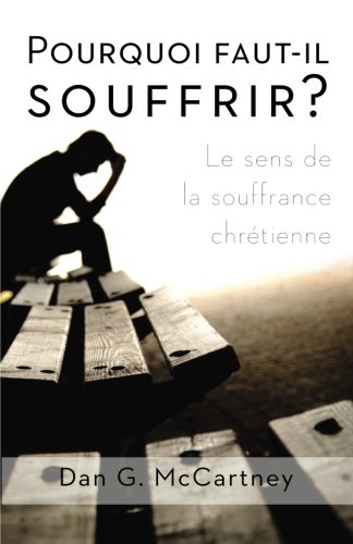 Imagen de archivo de Pourquoi faut-il souffrir?: Le sens de la souffrance chretienne (French Edition) a la venta por GF Books, Inc.