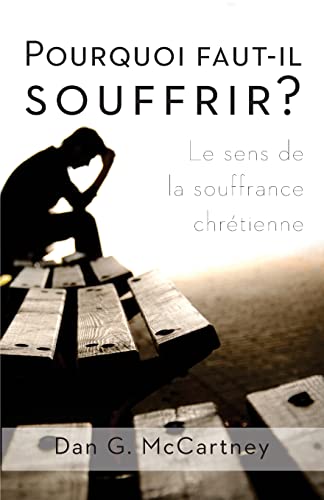 Stock image for Pourquoi faut-il souffrir?: Le sens de la souffrance chretienne (French Edition) for sale by GF Books, Inc.