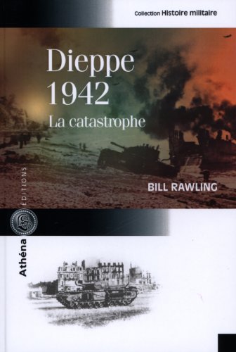 Stock image for DIEPPE 1942. LA CATASTROPHE for sale by Gallix