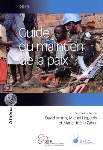 Stock image for Guide du maintien de la paix 2013 Morin, David; Ligeois, Michel et Zahar, Marie-Jolle for sale by Au bon livre