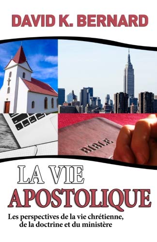 Stock image for La vie apostolique: Les perspectives de la vie chrtienne, de la doctrine et du ministre (French Edition) for sale by Books Unplugged