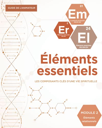 Stock image for lments relationnels (Guide de l'animateur): lments essentiels Module 2 (lments essentiels : Les composants cls d'une vie spirituelle) (French Edition) for sale by GF Books, Inc.