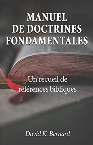 Stock image for Manuel de doctrines fondamentales: Un recueil de rfrences bibliques (French Edition) for sale by GF Books, Inc.
