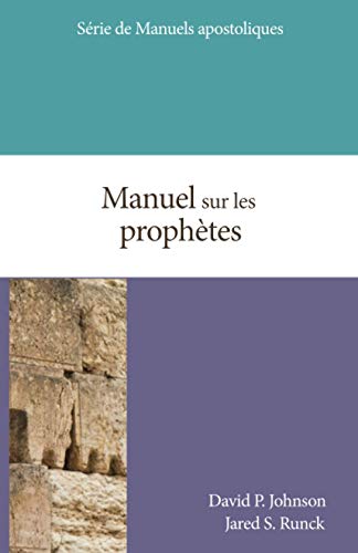 Stock image for Manuel sur les prophtes (Manuels apostoliques) (French Edition) for sale by GF Books, Inc.