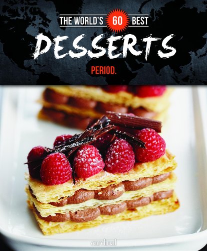 9782924155066: The World's 60 Best Desserts... Period. (The World's 60 Best Collection)