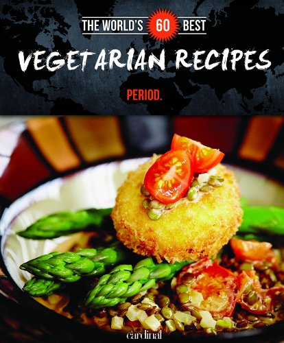 Stock image for World's 60 Best Vegetarian Recipes. Period. (The World's 60 Best Collection) for sale by Blindpig Books