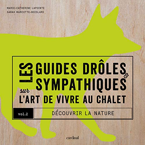 Beispielbild fr Guides drles et sympathiques sur l'art de vivre au chalet (Les), t. 02 zum Verkauf von Librairie La Canopee. Inc.