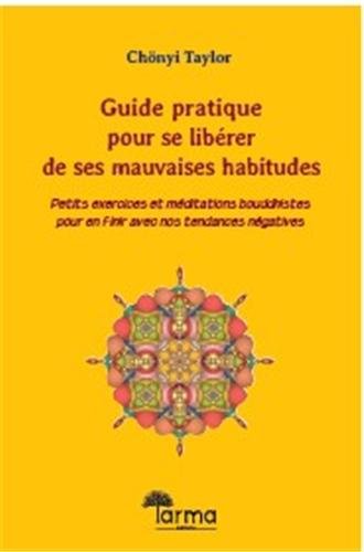 Stock image for Guide pratique pour se librer de nos mauvaises habitudes for sale by Ammareal