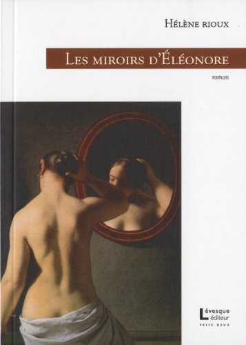 Beispielbild fr Miroirs d'lonore zum Verkauf von Librairie La Canopee. Inc.