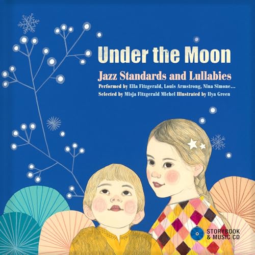 Beispielbild fr Under the Moon : Jazz Lullabies and Standards Performed by Ella Fitzgerald, Louis Armstrong, Nina Simone. zum Verkauf von Better World Books