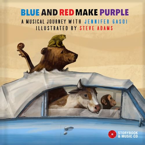 Imagen de archivo de Blue and Red Make Purple : A Musical Journey with Jennifer Gasoi a la venta por Better World Books